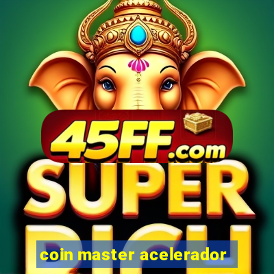 coin master acelerador